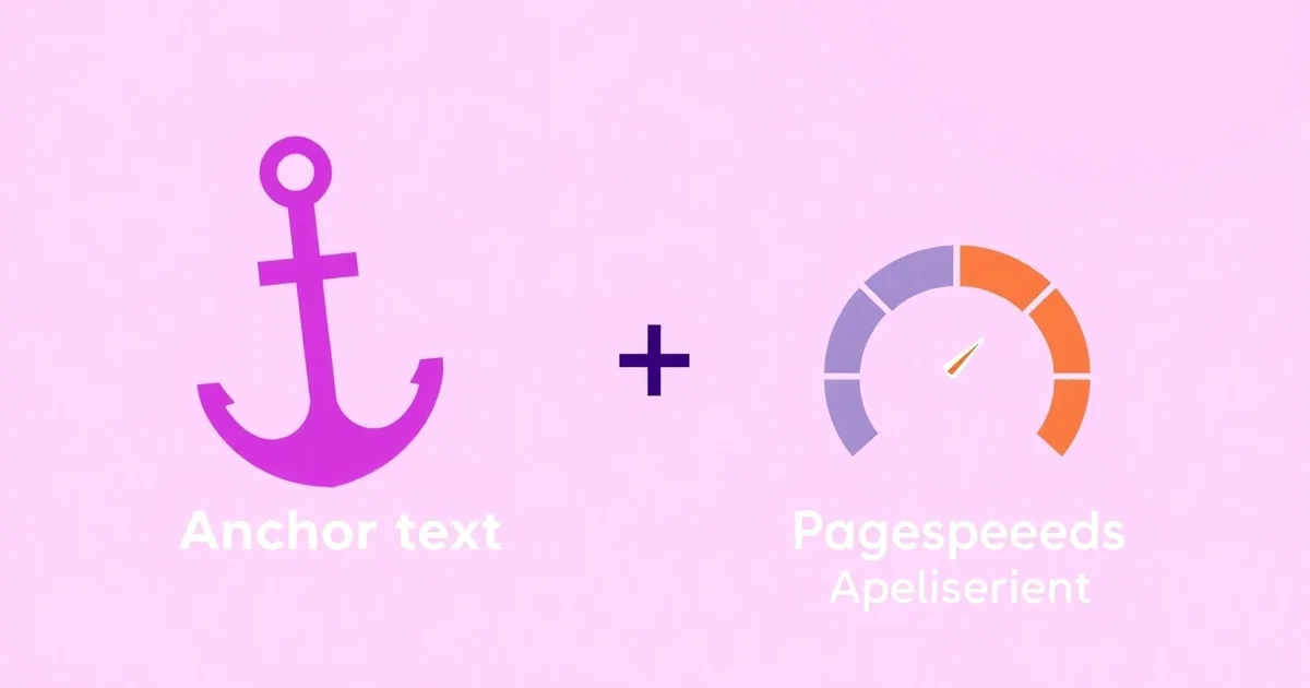 Anchor Text Trong SEO Kết Hợp Pagespeed Insights Là Gì? chiến lược tối ưu hiệu quả 2026