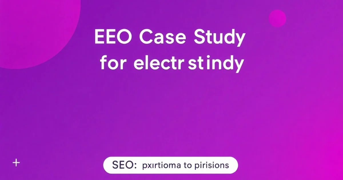 Case Study SEO Ngành Điện Máy: Chiến Lược Tăng 300% Traffic Tổ Chức Trong 6 Tháng