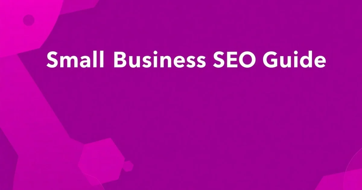 SEO Website Cho Doanh Nghiệp Nhỏ: Hướng Dẫn Toàn Diện Từ A-Z (Cập Nhật 2026)