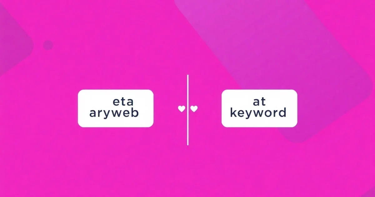So Sánh Meta Keyword Là Gì Và Meta Keyword: Nên Chọn Cái Nào Cho Doanh Nghiệp?